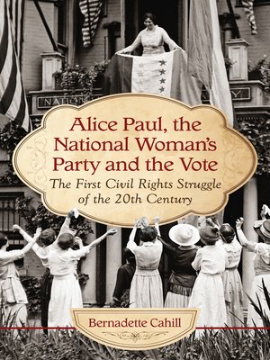 cover image of Alice Paul, the National Woman's Party and the Vote